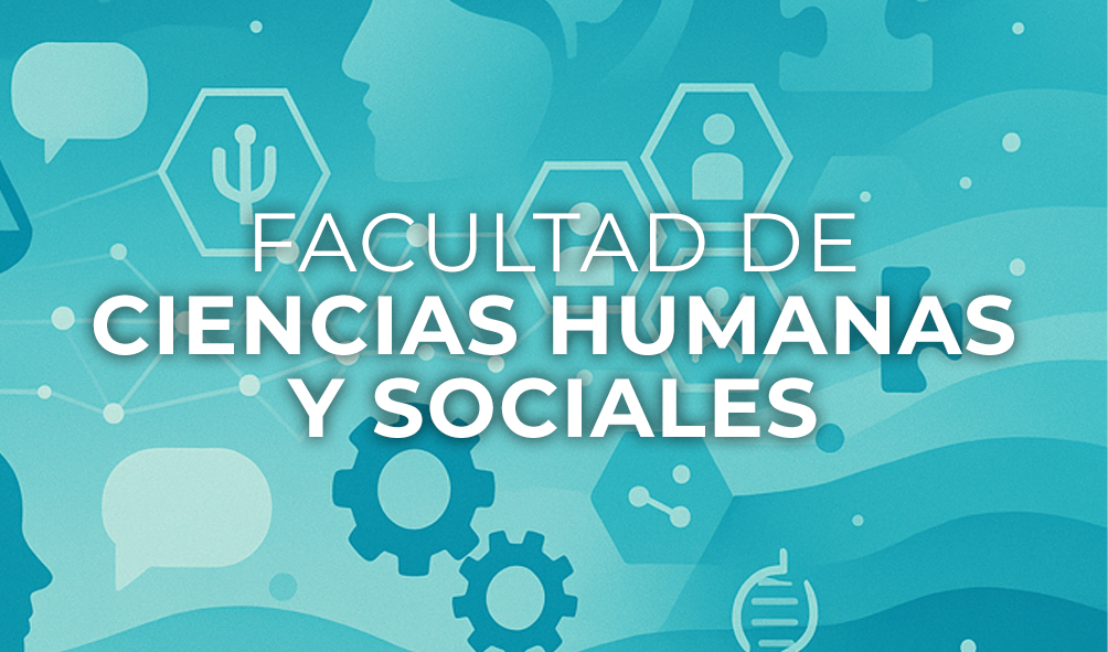 Facultad de Ciencias Humanas y Sociales