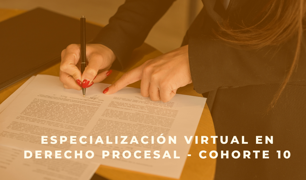 Especialización Virtual en Derecho Procesal - Cohorte 10